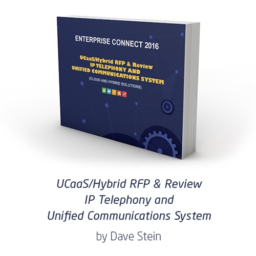 UCaaS/Hybrid RFP & Review IP Telephony and Unified Communications System by Dave Stein